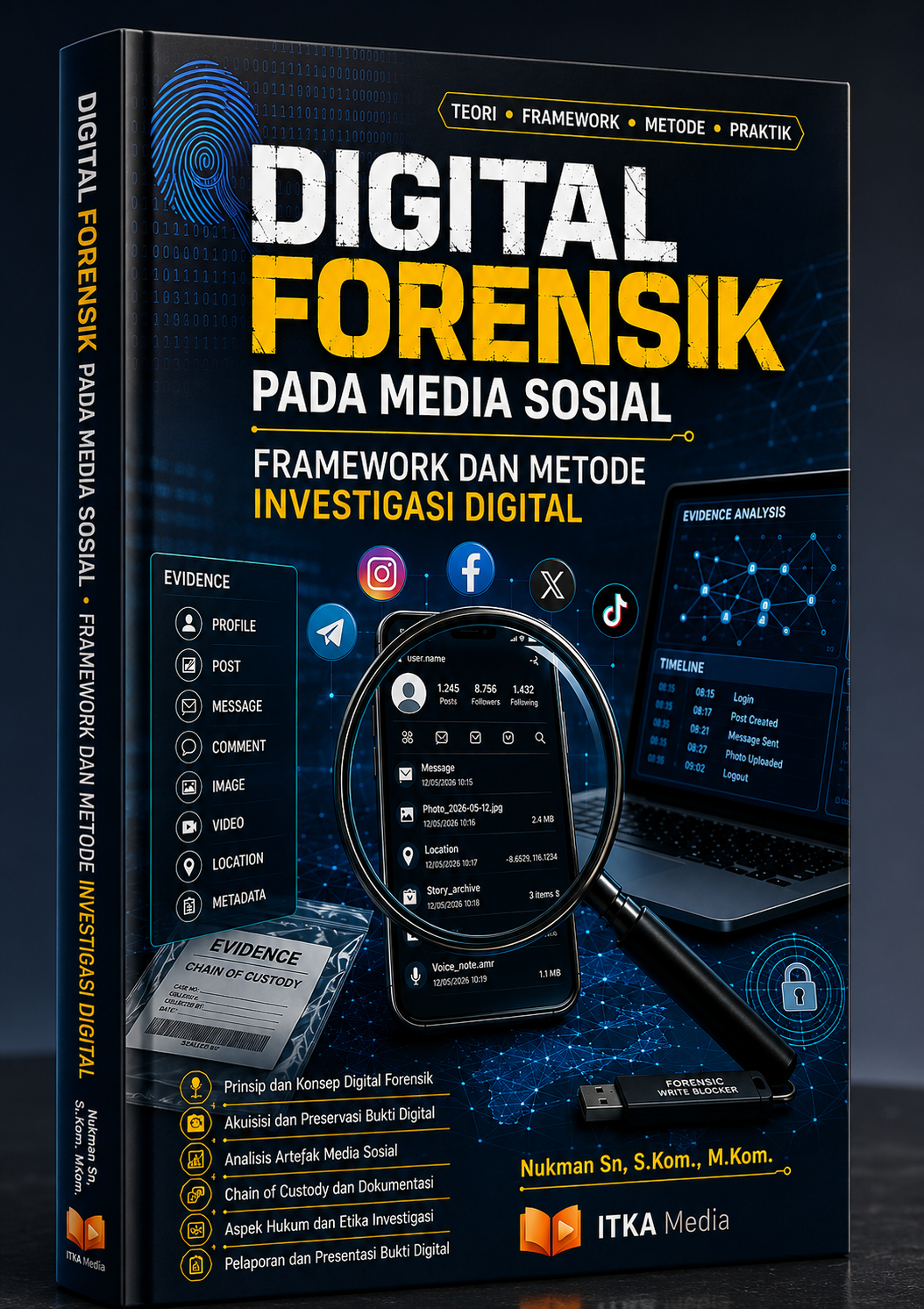 DIGITAL FORENSIK PADA MEDIA SOSIAL: FRAMEWORK DAN METODE INVESTIGASI DIGITAL
